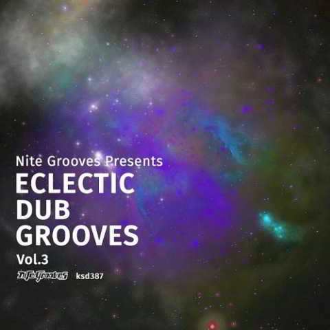 Nite Grooves Presents: Eclectic Dub Grooves Vol 3 2018 торрентом