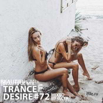 Trance Desire Volume 72 (Mixed by Oxya^) 2018 торрентом