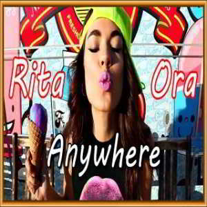 Rita Ora - Anywhere 2018 торрентом