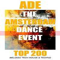 ADE The Amsterdam Dance Event Top 200 Melodic Tech House and Techno