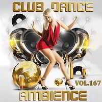 Club Dance Ambience Vol.167