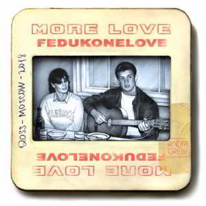 Feduk - More Love 2018 торрентом