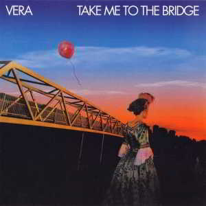 Vera - The Collection: Take Me to the Bridge / Joey