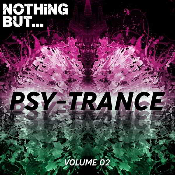 Nothing But... Psy Trance Vol.02 2018 торрентом