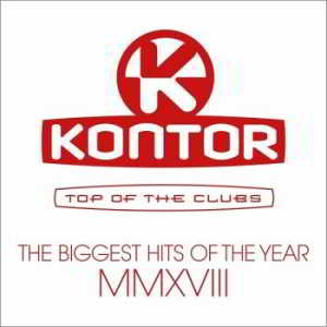 Kontor Top Of The Clubs: The Biggest Hits Of The Year MMXVIII [3CD] 2018 торрентом