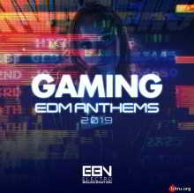 Gaming EDM Anthems 2019