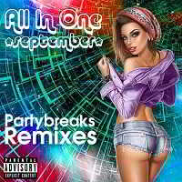 Partybreaks and Remixes - All In One September 007 2018 торрентом