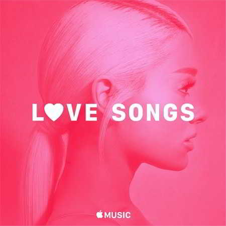 Ariana Grande – Ariana Grande: Love Songs 2018 торрентом