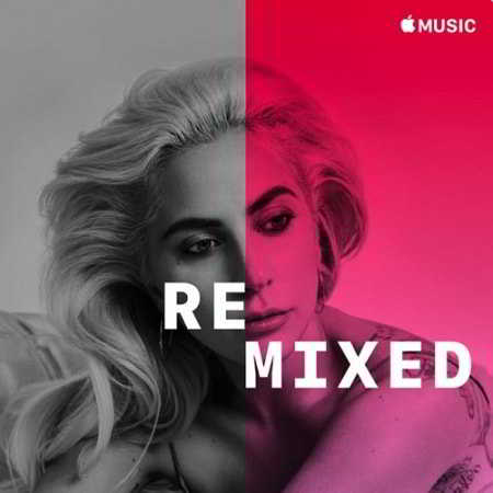Lady Gaga - Lady Gaga Remixed 2018 торрентом