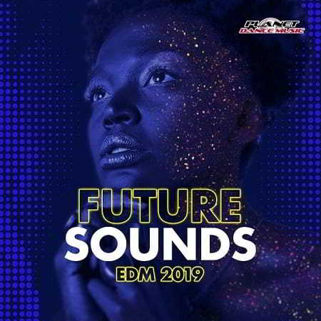 Future Sounds. EDM 2019 2019 торрентом