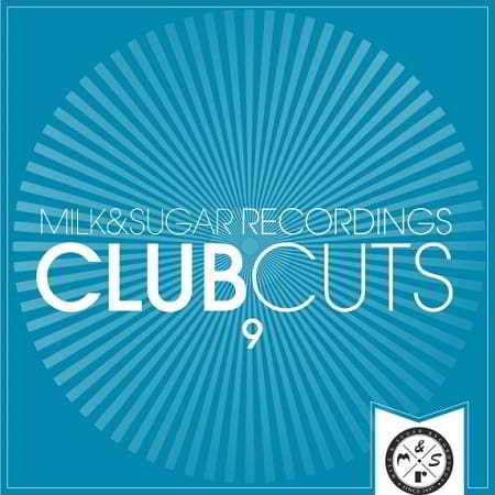 Milk And Sugar Club Cuts Vol.9 2018 торрентом