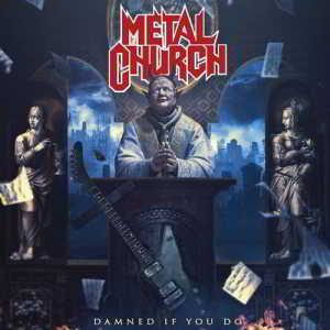 Metal Church - Damned If You Do 2018 торрентом