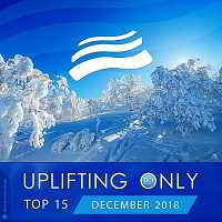 Uplifting Only Top 15: December 2018 торрентом