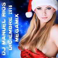 Dj Manuel Rios - Diciembre 2018 Megamix 2018 торрентом