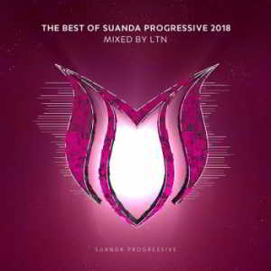 The Best Of Suanda Progressive 2018: Mixed By LTN 2018 торрентом