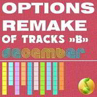 Options Remake Of Tracks December -B-