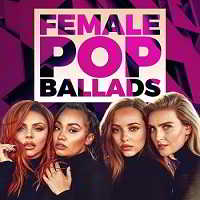 Female Pop Ballads 2018 торрентом