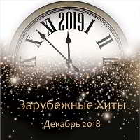 Зарубежные Хиты-Декабрь 2018 торрентом