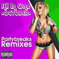 Partybreaks and Remixes - All In One October 003