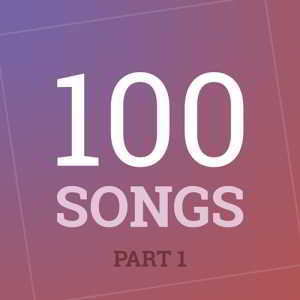 100 Songs Part 1 2019 торрентом