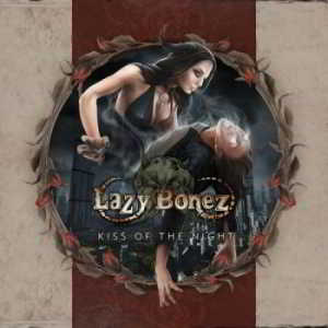 Lazy Bonez - Kiss of the Night 2019 торрентом