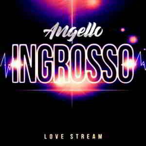 Angello Ingrosso - Love Stream 2019 торрентом