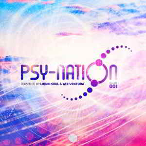 Psy-Nation Volume 001 [Compiled by Liquid Soul & Ace Ventura] 2019 торрентом