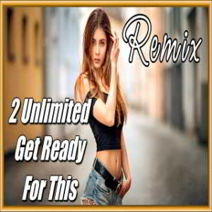 2 Unlimited - Get Ready For This