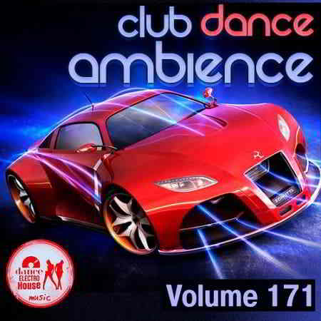 Club Dance Ambience Vol.171