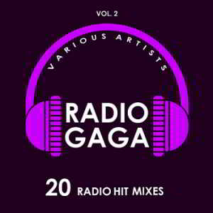 Radio Gaga Vol.2 [20 Radio Hit Mixes] 2019 торрентом