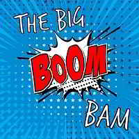 The Big Boom Bam