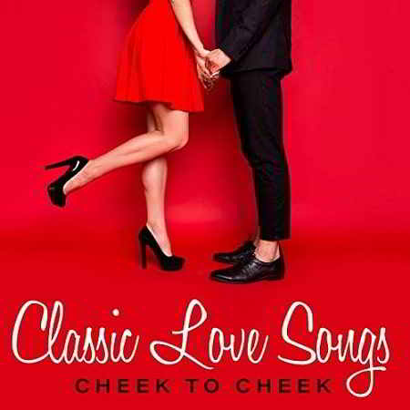 Classic Love Songs: Cheek To Cheek 2019 торрентом
