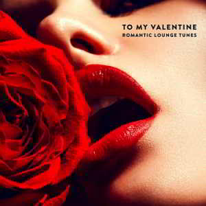 To My Valentine: Romantic Lounge Tunes