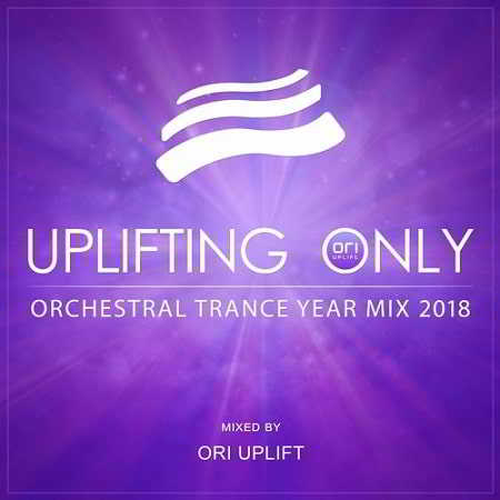 Uplifting Only: Orchestral Trance Year Mix 2019 торрентом