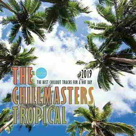 The Chillmasters Tropical 2019 торрентом