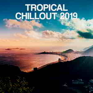 Tropical Chillout 2019 [Orange Juice Records] 2019 торрентом