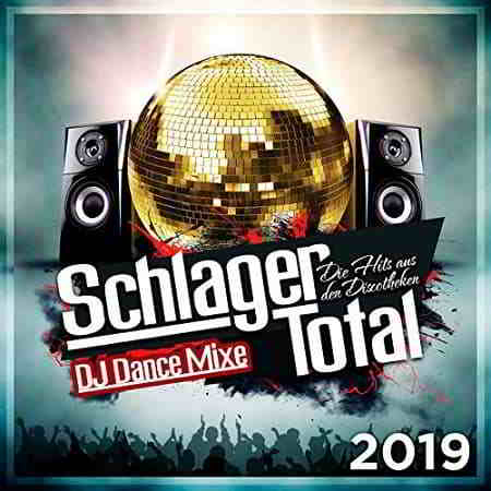 Schlager Total: Die Hits aus den Discotheken 2019 - [DJ Dance Mixe] 2019 торрентом