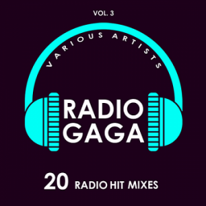 Radio Gaga Vol.3 [20 Radio Hit Mixes] 2019 торрентом