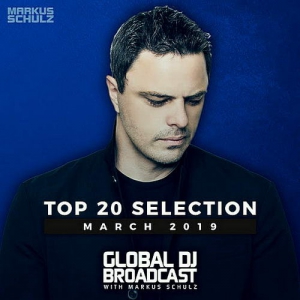 Markus Schulz - Global DJ Broadcast Top 20 March 2019 торрентом