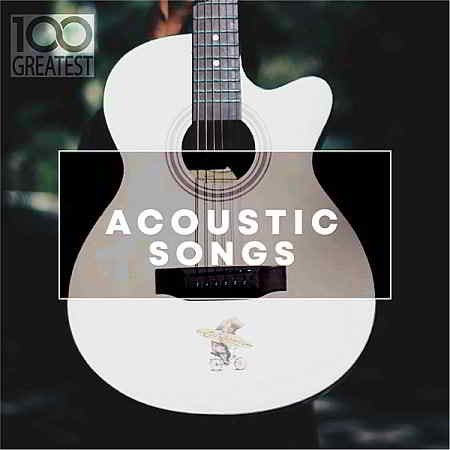 100 Greatest Acoustic Songs 2019 торрентом