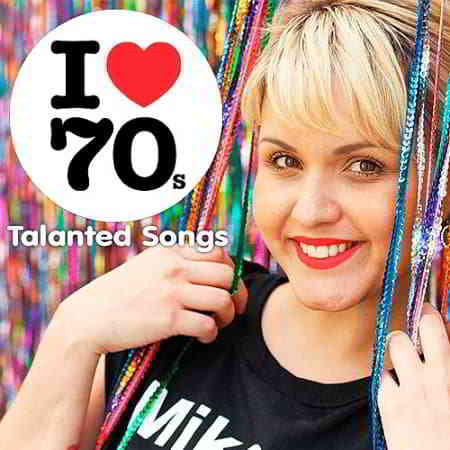 I Love 70s Talanted Songs 2019 торрентом