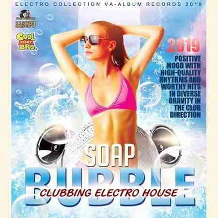 Soap Buble: Clubbing Electro House 2019 торрентом