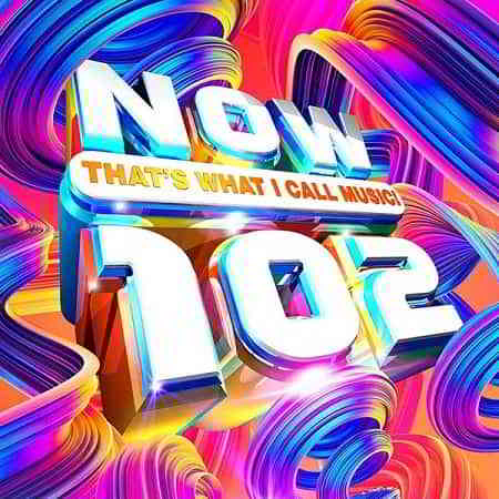 NOW That's What I Call Music! 102 [2CD] 2019 торрентом