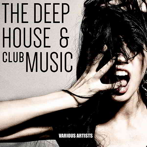 The Deep House & Club Music 2019 торрентом