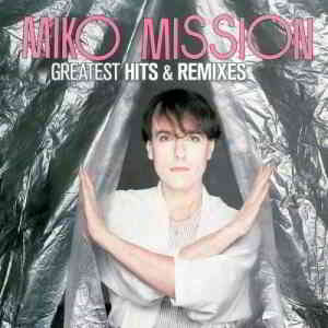Miko Mission - Greatest Hits & Remixes 2019 торрентом