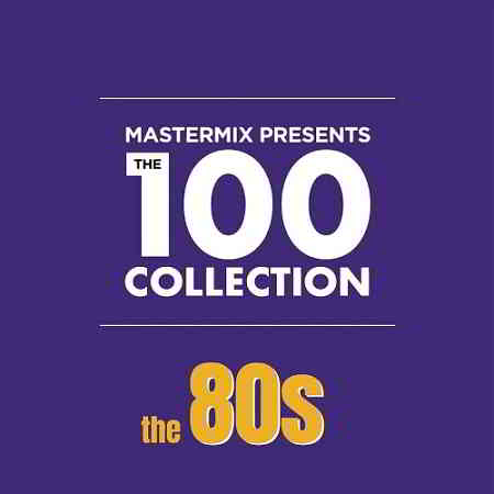 The 100 Collection The 80s [4CD] 2019 торрентом