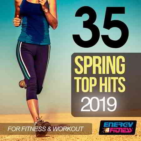 35 Spring Top Hits 2019 For Fitness and Workout 2019 торрентом