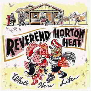 Reverend Horton Heat - Whole New Life 2019 торрентом