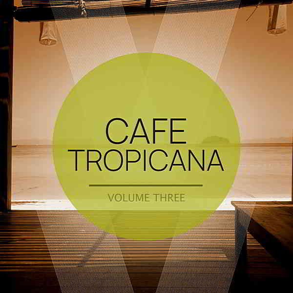 Cafe Tropicana Vol.3 2019 торрентом