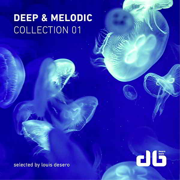 Deep & Melodic Collection 1 [Selected by Louis Desero] 2019 торрентом